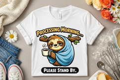 Processing Morning Please Stand By Funny Sloth Coffee PNG Product Image 7