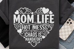 Mom Life Hot Mess Chaos Is Mandatory Svg, Sarcastic Mom Svg. Product Image 6