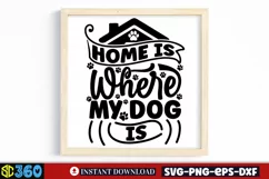 Home is where my dog is SVG, Dog Quotes SVG Product Image 3