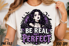 Be Real Not Perfect Goth Girl PNG Product Image 5