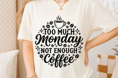 Too Much Monday Not Enough Coffee Svg, Coffee Lover Svg. Product Image 6