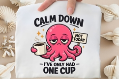 Calm Down Octopus Coffee Humor PNG Design Product Image 5
