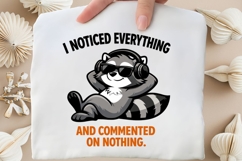 I Noticed Everything And Commented On Nothing Funny Raccoon Product Image 5