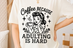 Coffee Because Adulting Is Hard Svg, Caffeinated Mom Svg. Product Image 6