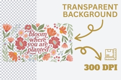 Bloom Where You Are Planted PNG Product Image 2