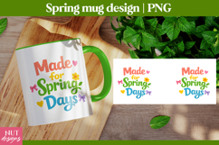 Made for Spring Days Spring Mug sublimation Spring quote Product Image 1