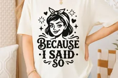 Because I Said So Svg, Mom life Svg, Sassy Mom Svg. Product Image 6