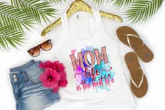 Mom Life is the best Life PNG Sublimation Design Product Image 5