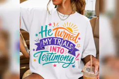 He Turned My Trials Into Testimony PNG, Christian Faith Quot Product Image 4