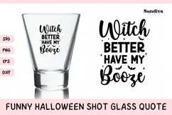 Funny Halloween Shot Glass Quote SVG | Better Have My Booze Product Image 1