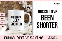 Funny Office Saying SVG | This Could've Been Shorter Product Image 1