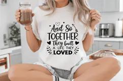 And so together they built a life they loved Family Quotes Product Image 6