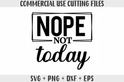 Nope Not Today SVG Cut Files Funny Quote T-shirt SVG Design Product Image 1