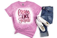 Love Like Jesus PNG For Valentines Day Sublimation Product Image 8
