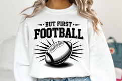 But first Football Svg | Sport Svg | Shirt Svg Product Image 1
