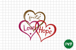 Faith Hope Love Hearts PNG Design, PNG Sublimation design Product Image 1