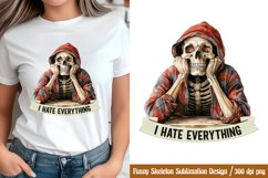 Funny Skeleton Sublimation, I hate everything PNG Product Image 1