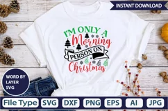 I'm Only A Morning Person On Christmas SVG Cut File Product Image 6