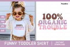 Funny Toddler T-shirt Quotes SVG | Organic Trouble Product Image 1