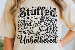 Stuffed And Unbothered Svg, Turkey Day Svg, Funny Turkey Svg Product Image 6