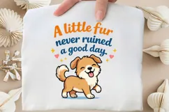 A Little Fur Never Ruined A Good Day Cute Dog Lover Shirt Product Image 5