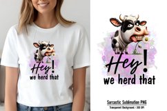 Funny Cow Sublimation, Hey! we herd that png Product Image 1