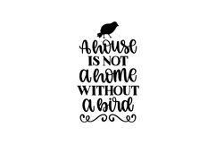 A House Is Not A Home Without A Bird SVG Cut File Product Image 1
