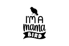 I'm A Mama Bird SVG Cut File Product Image 1