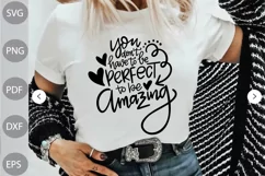 You Don't Have To Be Perfect To Be Amazing SVG Cut Files Product Image 2
