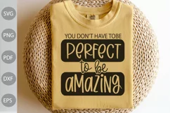 You Don't Have To Be Perfect To Be Amazing SVG Cut Files Product Image 3