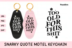 Snarky Quote Motel Keychain SVG | Too Old For This Shit Product Image 1
