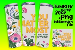 STYLISH 20oz Tumbler Wrap Design , Flower Quote Product Image 1
