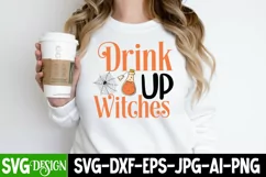 Drink Up Witches SVG Cut File , Drink Up Witches Sublimation Product Image 1
