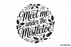 Meet me under the Mistletoe Svg | Christmas Svg | Svg File Product Image 1