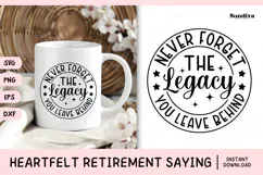 Heartfelt Retirement Quote SVG | Never Forget The Legacy Product Image 1