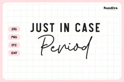 Funny Sanitary Pouch Quote | Just in Case. Period. Product Image 3