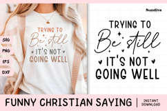 Funny Christian Saying SVG | Trying To Be Still Product Image 1