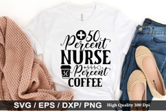 50 Percent Nurse SVG - Nurse Design Product Image 1