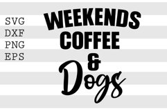 Weekends coffee and dogs SVG Product Image 1
