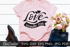 Love Made Me SVG Valentines Day Baby Kids V-Day Product Image 6