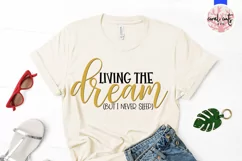 Living the dream but I never sleep - Mother SVG EPS DXF PNG Product Image 3