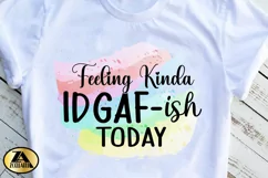 Sublimation PNG Funny Quote IDGAF-ish Sarcastic T-shirt PNG Product Image 3