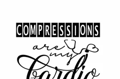 Compressions are my cardio, funny nurse quote, EMT svg dxf Product Image 2