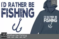 I'd Rather be Fishing - Fishing SVG and Cut Files Product Image 1