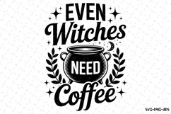 Even Witches Need Coffee Svg | Halloween Svg | Svg Cut Files Product Image 1