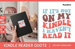 Kindle Lover - Reading Quote SVG | If It's Not On My Kindle Product Image 1