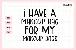 Makeup Bag Quotes for Cosmetic Pouch | I Have a Makeup Bag Product Image 3
