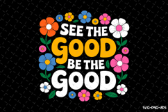 See the Good be the Good Svg Design | Svg Files for Cricut Product Image 1