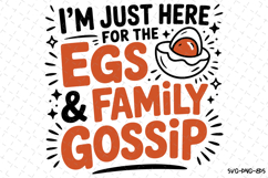 I&#039;m just here for the Eggs &amp; family Gossip Svg | Svg Files Product Image 1