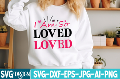 I Am So Loved SVG Design,Valentine's Day SVG Design Product Image 1